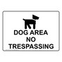 Dog Area No Trespassing Sign With Symbol NHE-34122