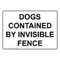 Dogs Contained By Invisible Fence Sign NHE-34125