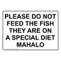 Please Do Not Feed The Fish They Are On A Special Sign NHE-34146