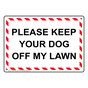 Please Keep Your Dog Off My Lawn Sign NHE-34150_WRSTR