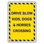 Portrait Drive Slow Kids, Dogs & Horses Crossing Sign NHEP-34137_YBSTR