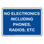 No Electronics Including Phones, Radios Etc Sign NHE-35250_BLU