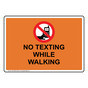 No Texting While Walking Sign With Symbol NHE-38659_ORNG