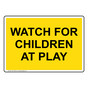 Watch For Children At Play Sign NHE-15529