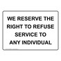 We Reserve The Right To Refuse Service To Any Sign NHE-35068