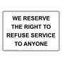 We Reserve The Right To Refuse Service To Anyone Sign NHE-35070