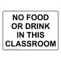 No Food Or Drink In This Classroom Sign NHE-35302