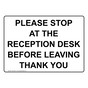 Please Stop At The Reception Desk Before Leaving Sign NHE-35341
