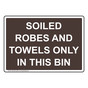 Soiled Robes And Towels Only In This Bin Sign NHE-35351_BRN