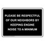 Please Be Respectful Of Our Neighbors By Sign NHE-35427_BLK
