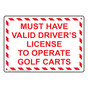 Must Have Valid Driver's License To Operate Sign NHE-35456_WRSTR