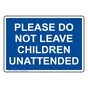 Please Do Not Leave Children Unattended Sign NHE-35482_BLU