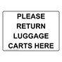 Please Return Luggage Carts Here Sign NHE-35582