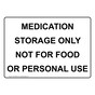 Medication Storage Only Not For Food Or Personal Use Sign NHE-35625