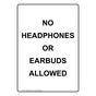 Portrait NO HEADPHONES OR EARBUDS ALLOWED Sign NHEP-50494