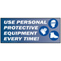 Use Personal Protective Equipment Every Time! Banner NHE-19496