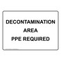 DECONTAMINATION AREA PPE REQUIRED Sign NHE-50324