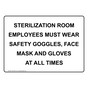 Sterilization Room Employees Must Wear Safety Sign NHE-36372