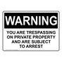 Warning You Are Trespassing On Private Property Sign NHE-18554