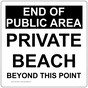 End Of Public Area Private Beach Beyond This Point Sign NHE-18556
