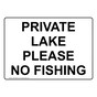Private Lake Please No Fishing Sign NHE-35033