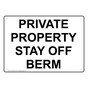 Private Property Stay Off Berm Sign NHE-36744
