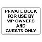 PRIVATE DOCK FOR USE BY VIP OWNERS AND GUESTS ONLY Sign NHE-50526