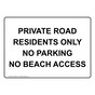 PRIVATE ROAD RESIDENTS ONLY NO PARKING NO BEACH ACCESS Sign NHE-50622