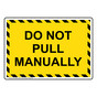 Do Not Pull Manually Sign NHE-32694_YBSTR