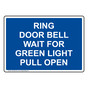 Ring Door Bell Wait For Green Light Pull Open Sign NHE-34901_BLU