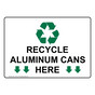Recycle Aluminum Cans Here Sign NHE-14132