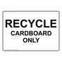 Recycle Cardboard Only Sign for Recyclable Items NHE-14184
