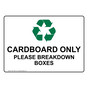 Cardboard Only Please Breakdown Boxes Sign NHE-16551