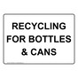 Recycling For Bottles & Cans Sign NHE-36894