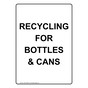 Portrait Recycling For Bottles & Cans Sign NHEP-36894