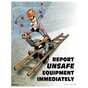Report Unsafe Equipment Immediately Poster CS955271