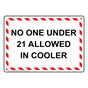 No One Under 21 Allowed In Cooler Sign NHE-37286_WRSTR