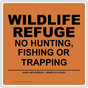 Orange Wildlife Refuge No Hunting, Fishing Or Trapping Sign TRE-13670