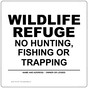 Wildlife Refuge No Hunting, Fishing Or Trapping Sign TRE-13672