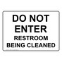 Do Not Enter Restroom Being Cleaned Sign NHE-15859