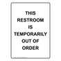 Portrait This Restroom Is Temporarily Out Of Order Sign NHEP-37167
