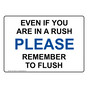 Even If You Are In A Rush Please Remember To Flush Sign NHE-15883