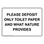 Deposit Only Toilet Paper And What Nature Provides Sign NHE-15895