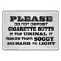 Do Not Deposit Cigarette Butts In Urinal Makes Soggy Sign NHE-15904