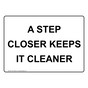 A Step Closer Keeps It Cleaner Sign NHE-15905