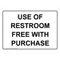 Use Of Restroom Free With Purchase Sign NHE-15925