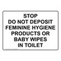 Stop Do Not Deposit Feminine Hygiene Products Sign NHE-37062