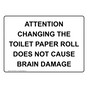 Attention Changing The Toilet Paper Roll Does Sign NHE-37090
