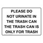 Please Do Not Urinate In The Trash Can The Trash Sign NHE-37131