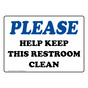 Please Help Keep This Restroom Clean Sign NHE-8600